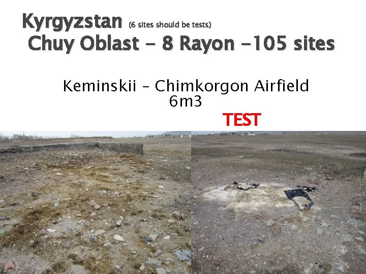 Kyrgyzstan Chuy Oblast - 8 Rayon -105 sites (6 sites should be tests) Keminskii