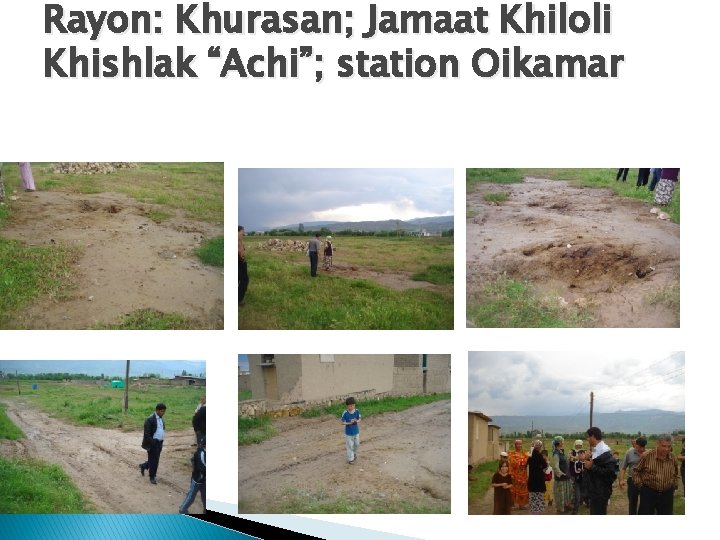 Rayon: Khurasan; Jamaat Khiloli Khishlak “Achi”; station Oikamar 