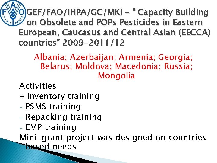 GEF/FAO/IHPA/GC/MKI – “ Capacity Building on Obsolete and POPs Pesticides in Eastern European, Caucasus