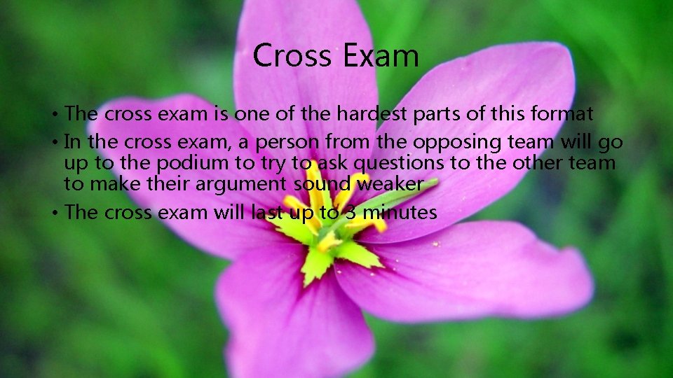 Cross Exam • The cross exam is one of the hardest parts of this