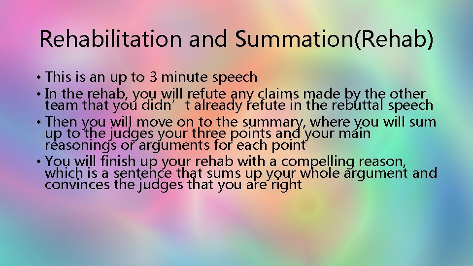 Rehabilitation and Summation(Rehab) • This is an up to 3 minute speech • In