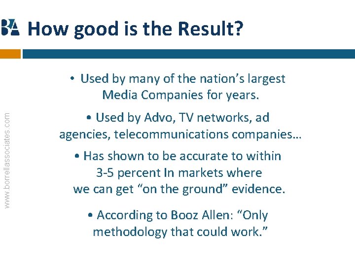 How good is the Result? www. borrellassociates. com • Used by many of the