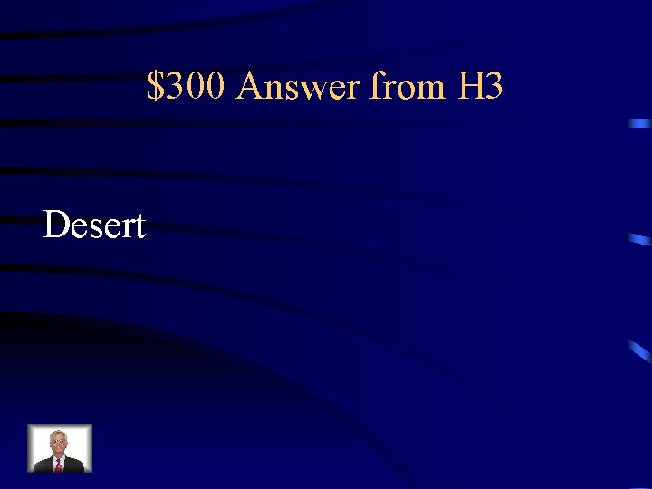 $300 Answer from H 3 Desert 