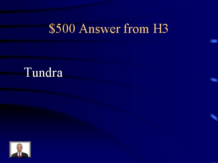 $500 Answer from H 3 Tundra 