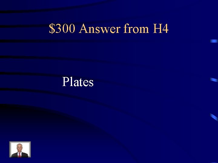 $300 Answer from H 4 Plates 