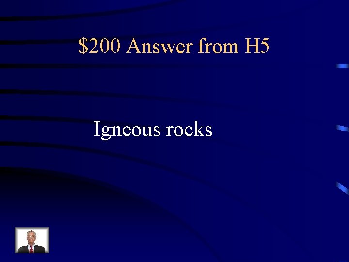 $200 Answer from H 5 Igneous rocks 