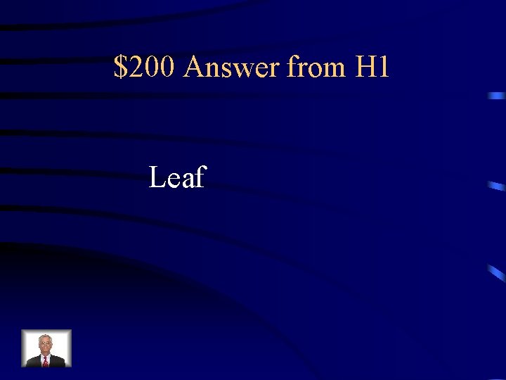 $200 Answer from H 1 Leaf 