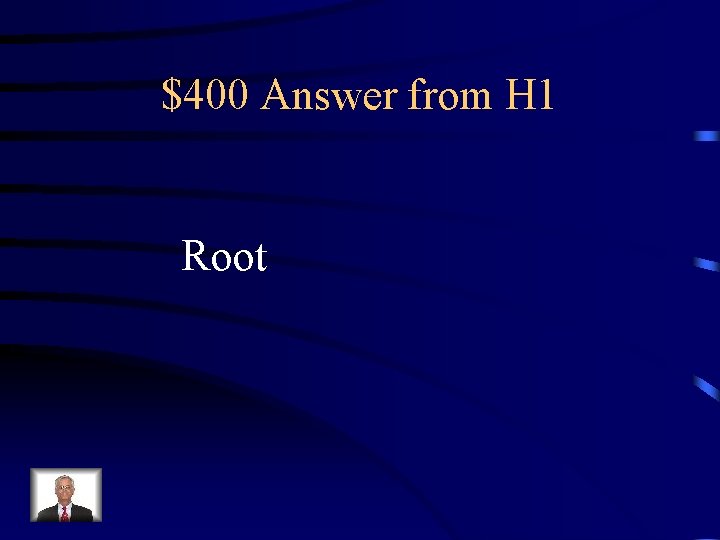 $400 Answer from H 1 Root 