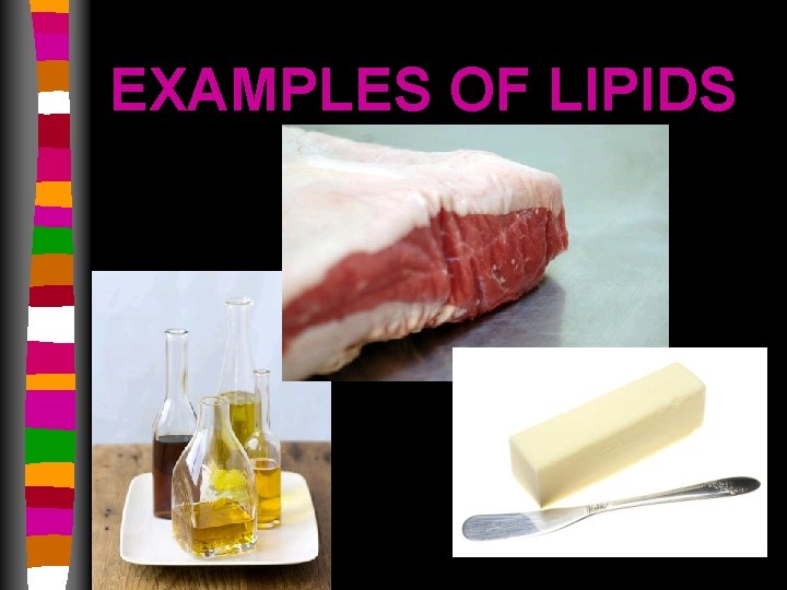 EXAMPLES OF LIPIDS 