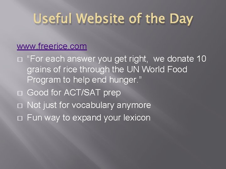 Useful Website of the Day www. freerice. com � “For each answer you get