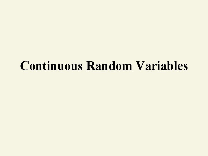 Continuous Random Variables 