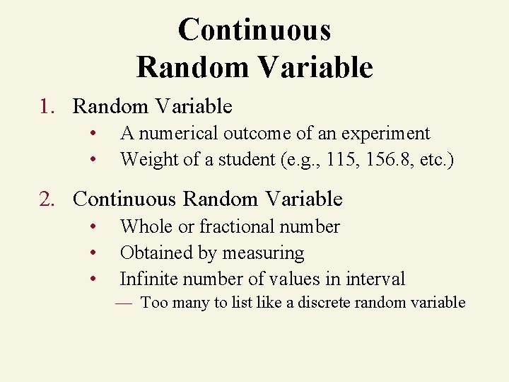 Continuous Random Variable 1. Random Variable • • A numerical outcome of an experiment