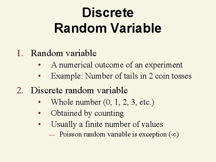 Discrete Random Variable 1. Random variable • • A numerical outcome of an experiment