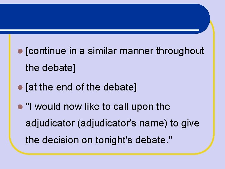  [continue in a similar manner throughout the debate] [at "I the end of