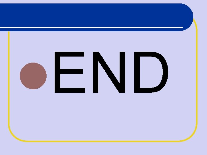  END 