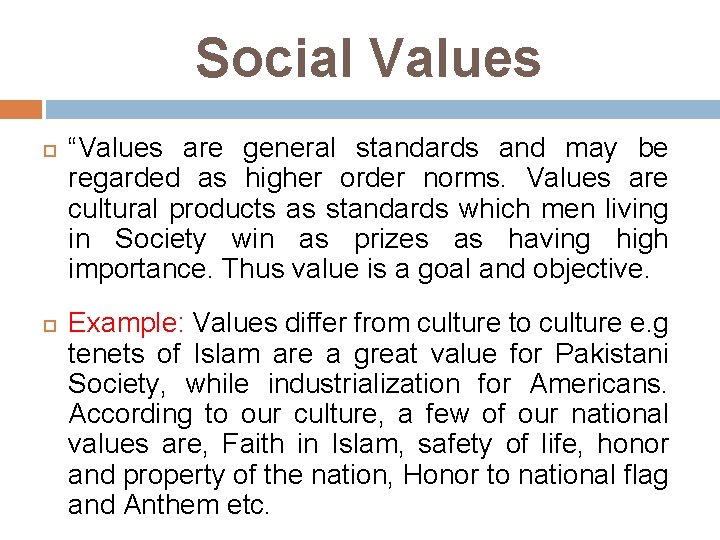 Social Values “Values are general standards and may be regarded as higher order norms.