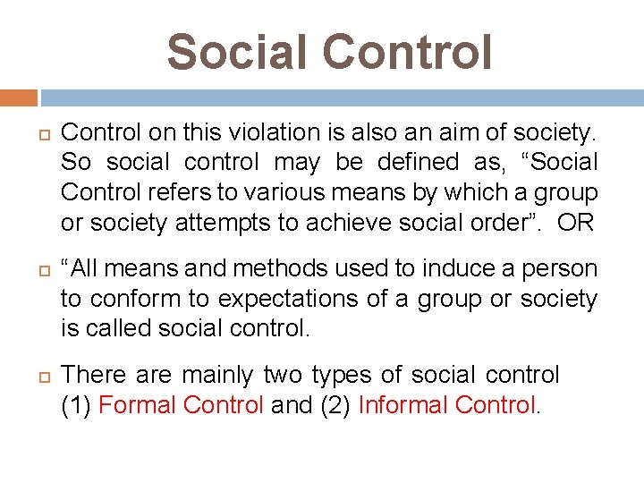 Social Control on this violation is also an aim of society. So social control