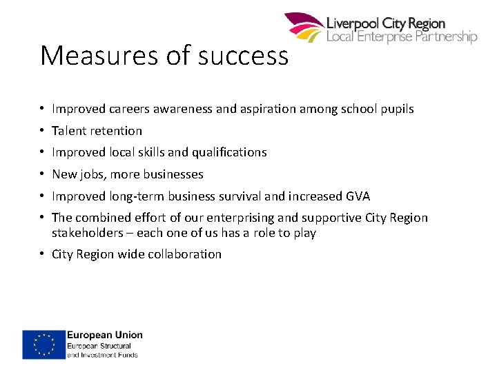 Measures of success • Improved careers awareness and aspiration among school pupils • Talent