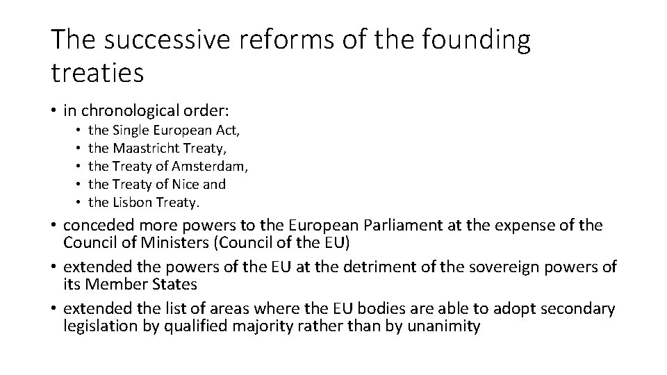 The successive reforms of the founding treaties • in chronological order: • • •