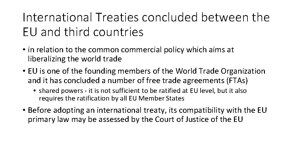 International Treaties concluded between the EU and third countries • in relation to the