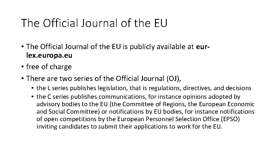 The Official Journal of the EU • The Official Journal of the EU is