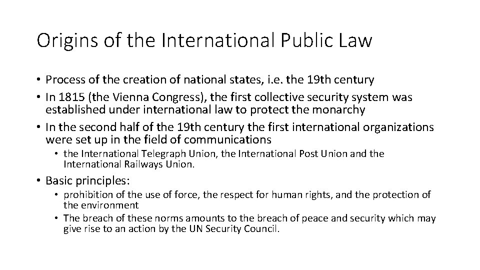 Origins of the International Public Law • Process of the creation of national states,
