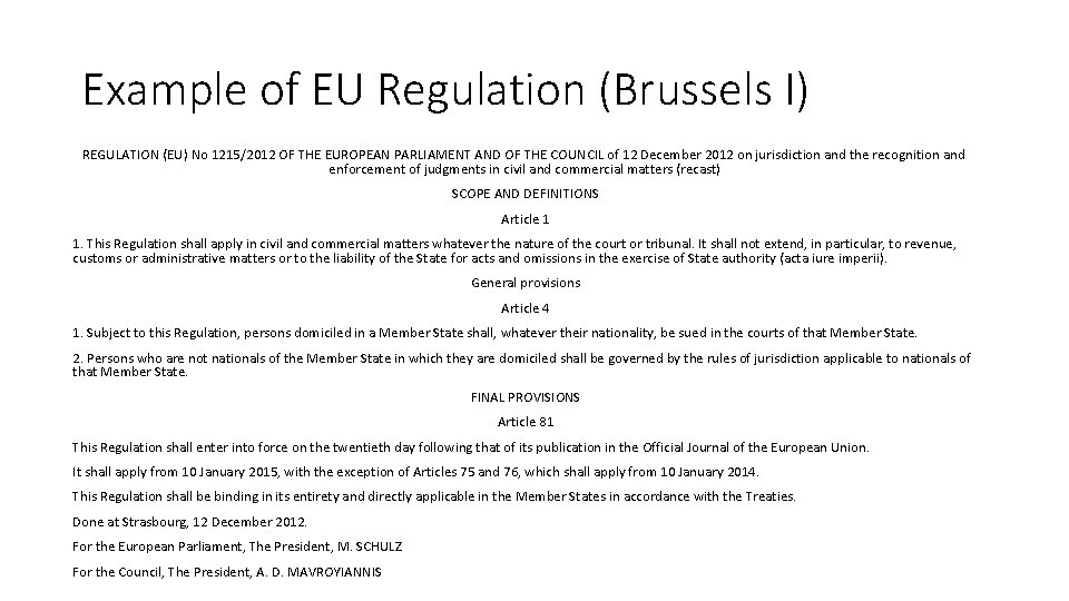 Example of EU Regulation (Brussels I) REGULATION (EU) No 1215/2012 OF THE EUROPEAN PARLIAMENT