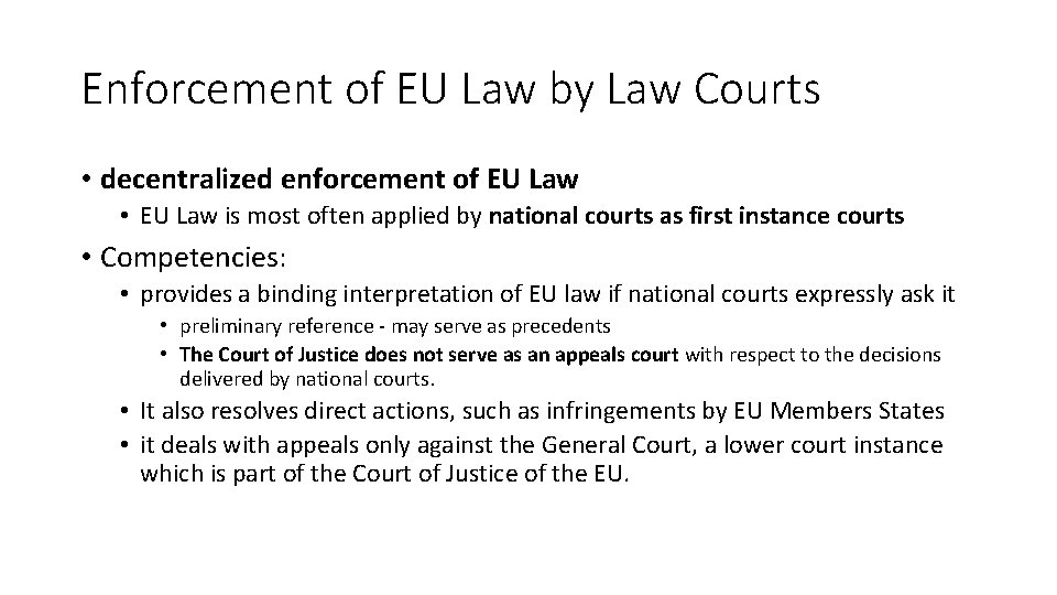 Enforcement of EU Law by Law Courts • decentralized enforcement of EU Law •