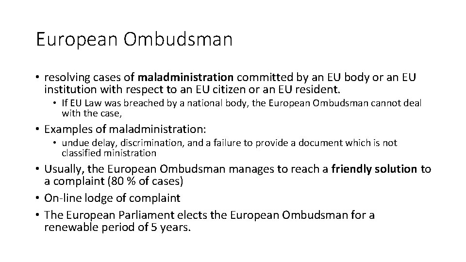 European Ombudsman • resolving cases of maladministration committed by an EU body or an
