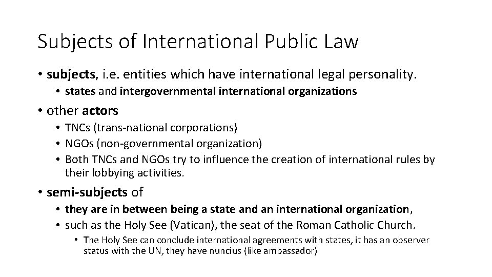 Subjects of International Public Law • subjects, i. e. entities which have international legal