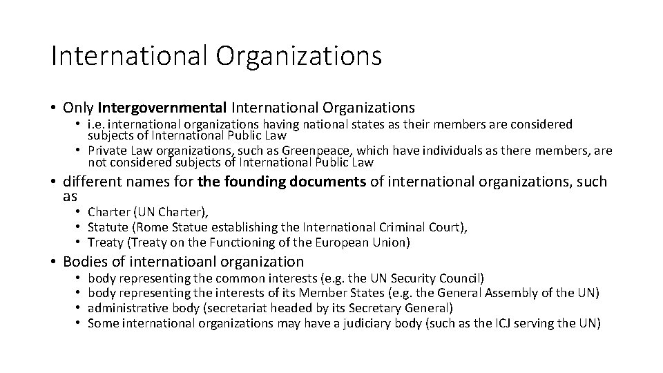 International Organizations • Only Intergovernmental International Organizations • i. e. international organizations having national