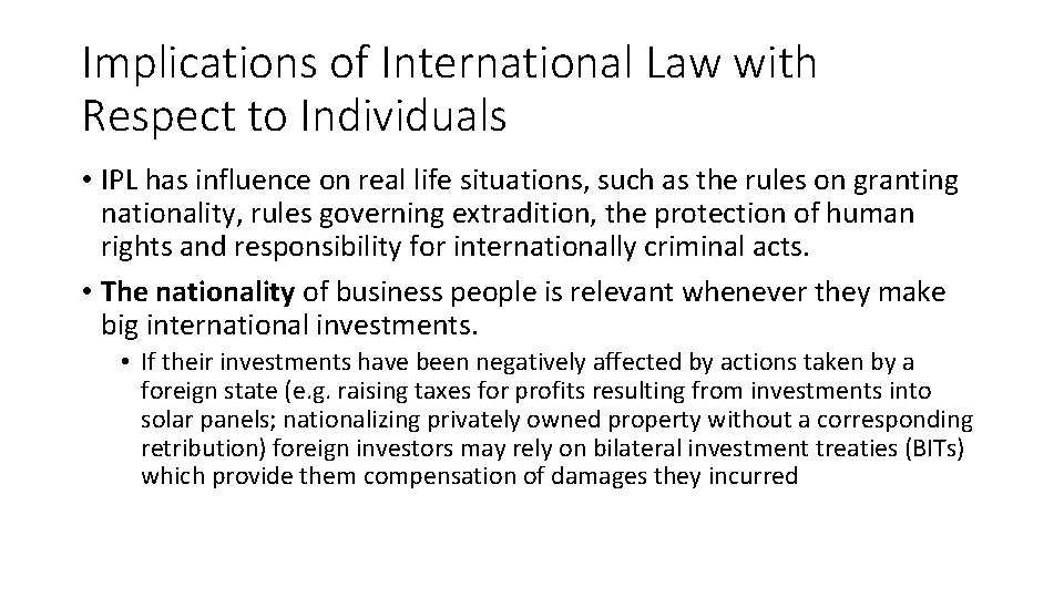 Implications of International Law with Respect to Individuals • IPL has influence on real