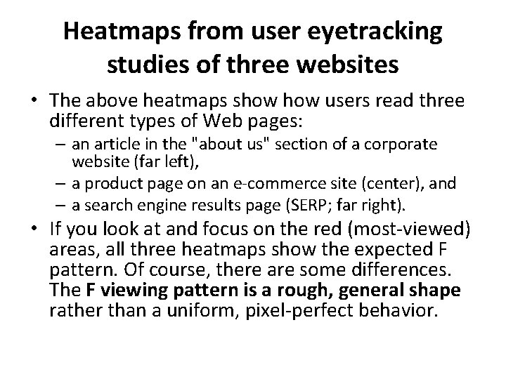 Heatmaps from user eyetracking studies of three websites • The above heatmaps show users