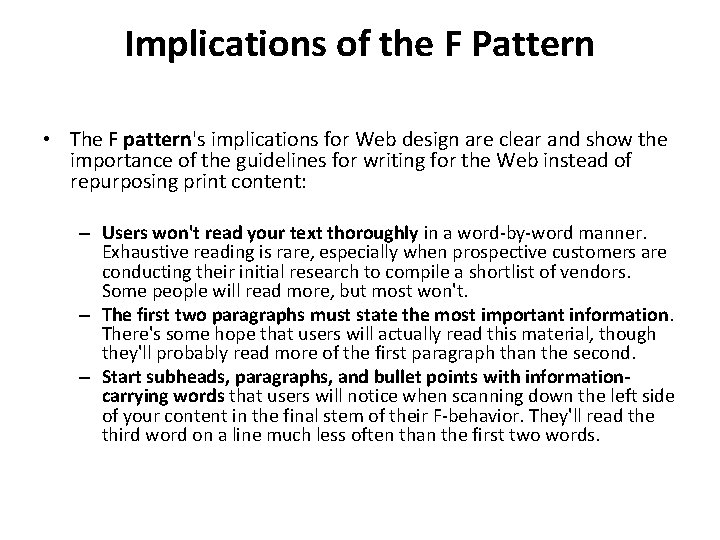 Implications of the F Pattern • The F pattern's implications for Web design are