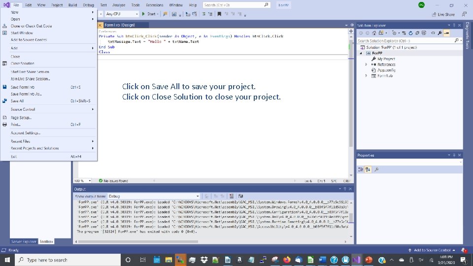 Click on Save All to save your project. Click on Close Solution to close