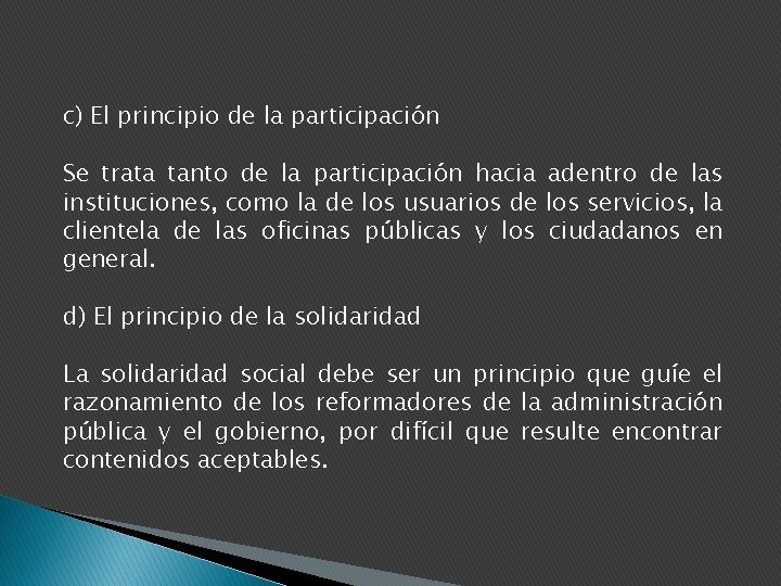 c) El principio de la participación Se trata tanto de la participación hacia adentro