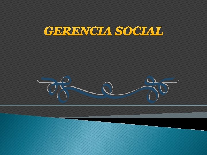 GERENCIA SOCIAL 