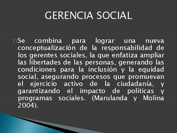 GERENCIA SOCIAL � Se combina para lograr una nueva conceptualización de la responsabilidad de
