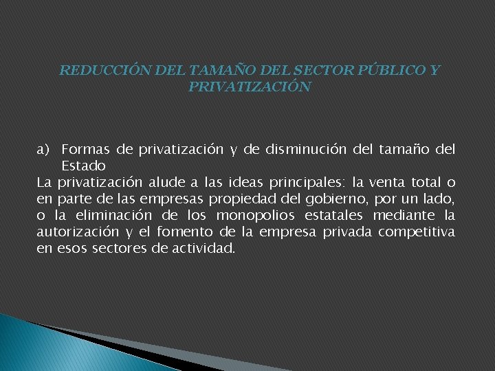 REDUCCIÓN DEL TAMAÑO DEL SECTOR PÚBLICO Y PRIVATIZACIÓN a) Formas de privatización y de