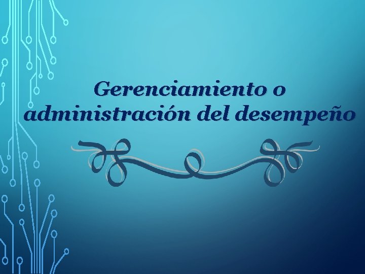 Gerenciamiento o administración del desempeño 