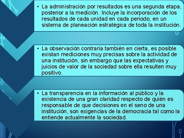  • La administración por resultados es una segunda etapa, posterior a la medición.