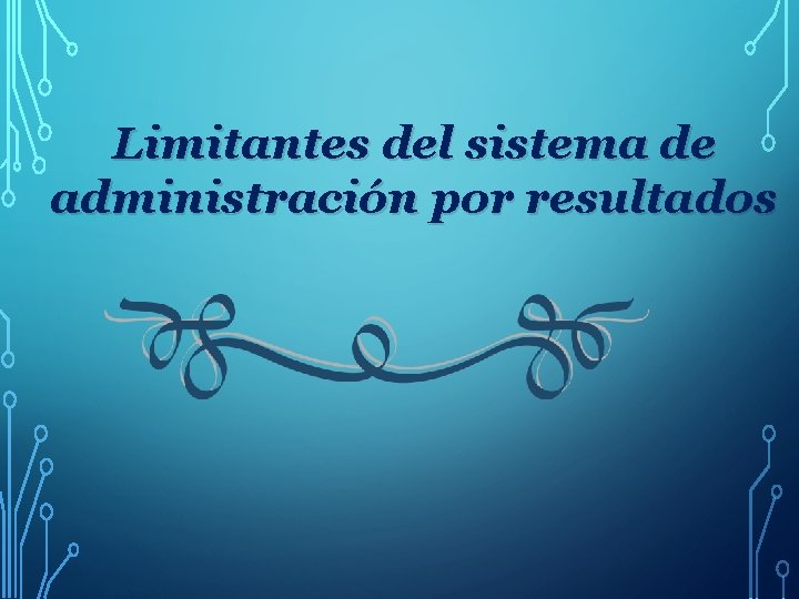 Limitantes del sistema de administración por resultados 