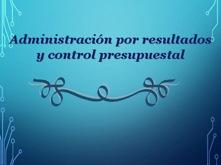 Administración por resultados y control presupuestal 