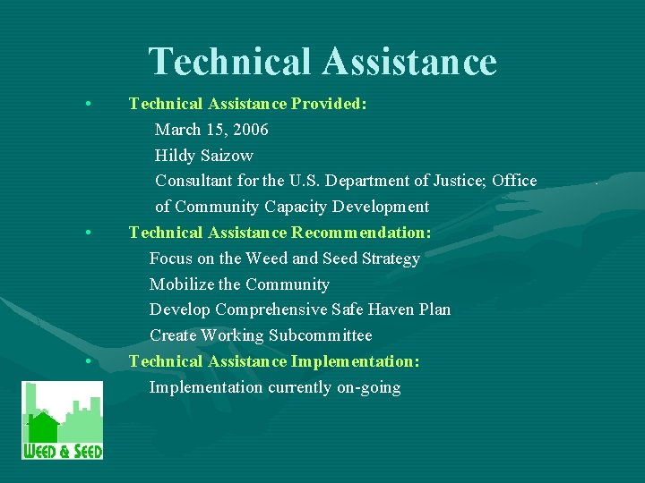 Technical Assistance • • • Technical Assistance Provided: March 15, 2006 Hildy Saizow Consultant