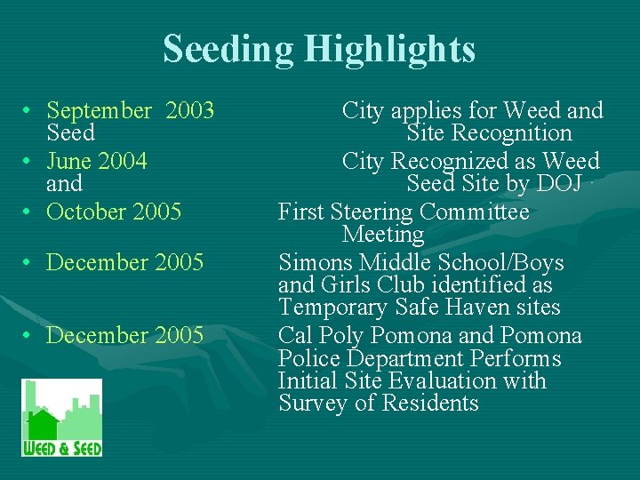 Seeding Highlights • September 2003 Seed • June 2004 and • October 2005 •