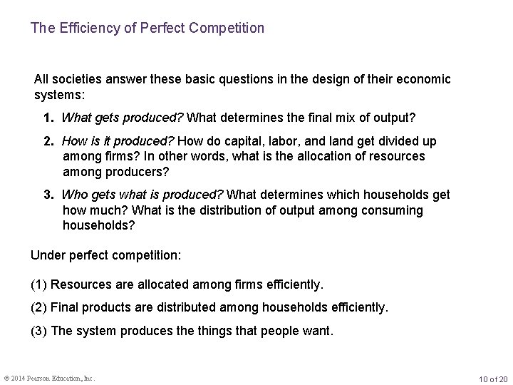 The Efficiency of Perfect Competition All societies answer these basic questions in the design