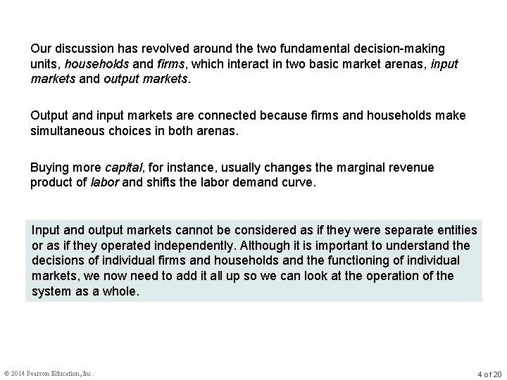 Our discussion has revolved around the two fundamental decision-making units, households and firms, which