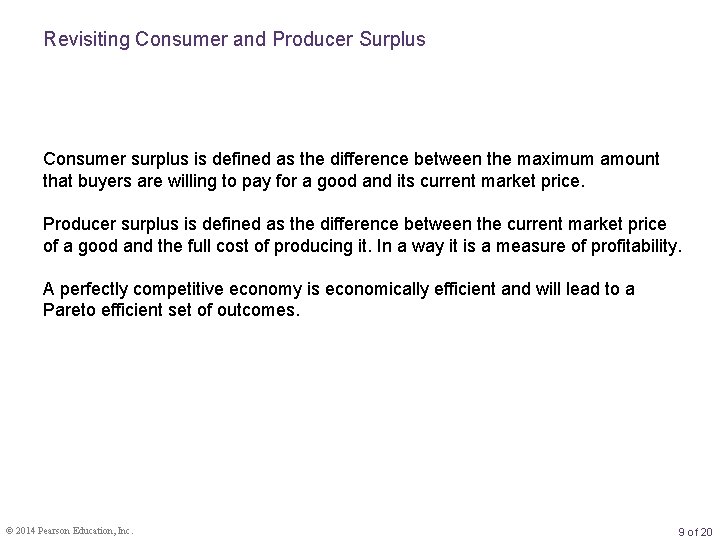 Revisiting Consumer and Producer Surplus Consumer surplus is defined as the difference between the
