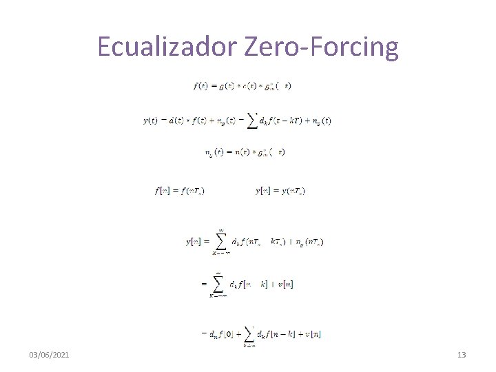 Ecualizador Zero-Forcing 03/06/2021 13 