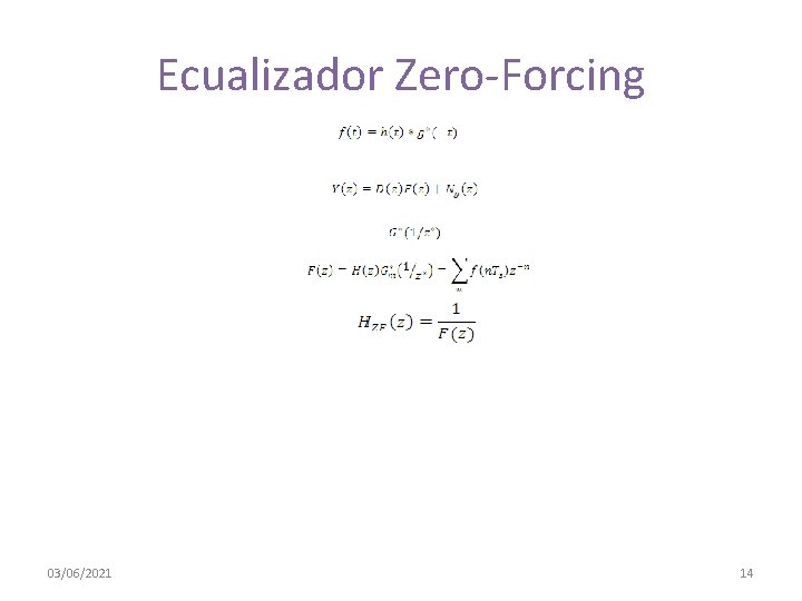 Ecualizador Zero-Forcing 03/06/2021 14 